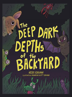 cover image of The Deep Dark Depths of the Backyard